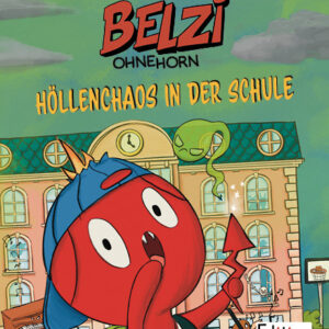 Cover Belzi Ohnehorn Band 2. Zu sehen ist Belzi und im Hintergrund ein Schulgebäude